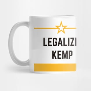 LEGALIZE KEMP #legalize kemp #KEMP #LEGALIZE Mug